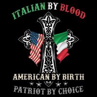 Italian By Blood American By Birth Patriot By Choice Cool Poster