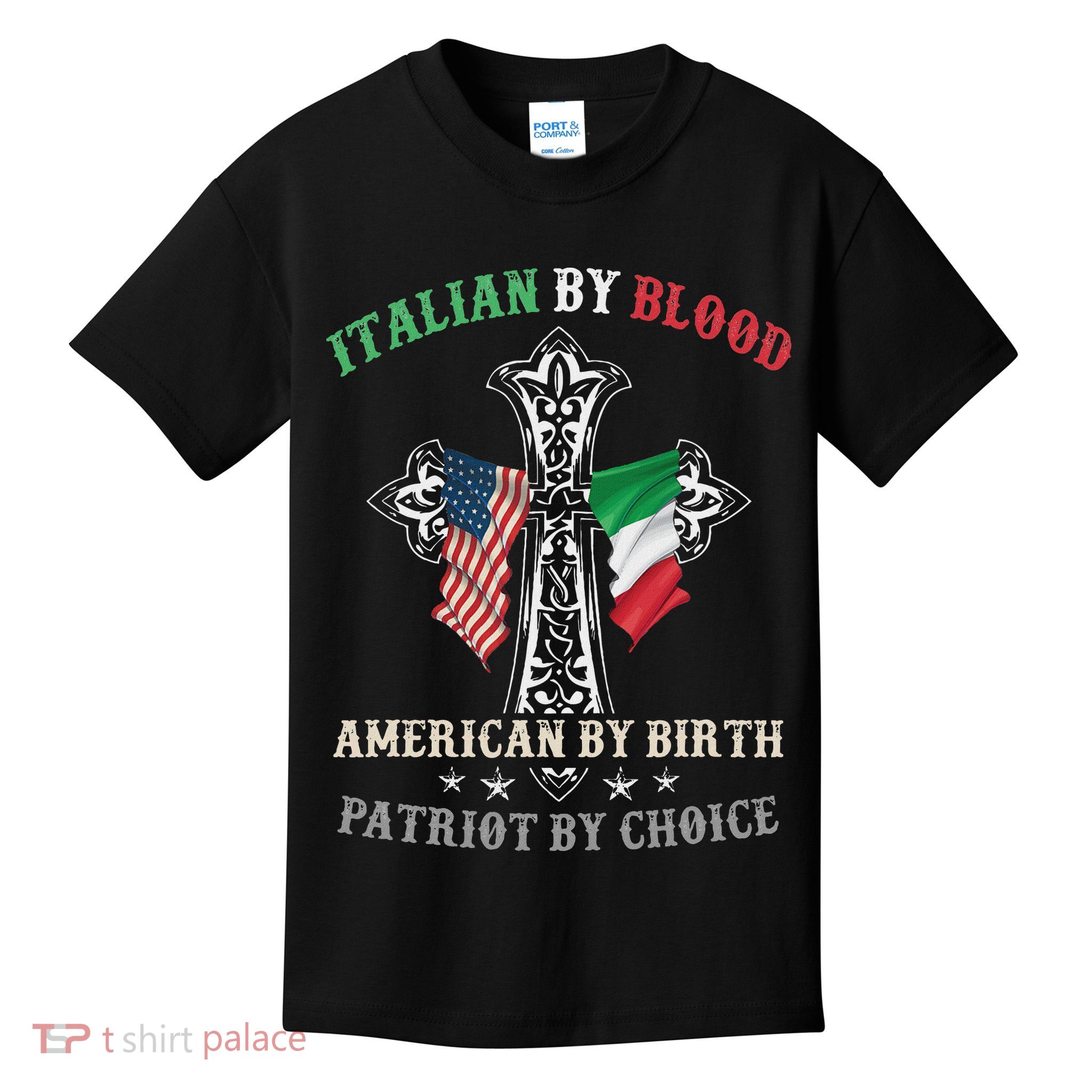 Italian By Blood American By Birth Patriot By Choice Cool Kids T-Shirt