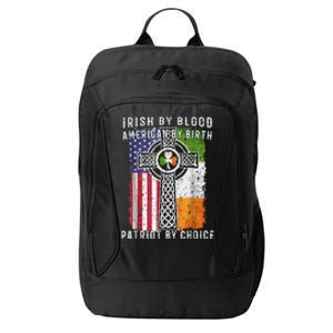 Irish By Blood American By Birth Patriot By Choice City Backpack