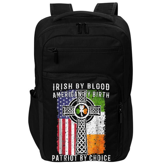 Irish By Blood American By Birth Patriot By Choice Impact Tech Backpack