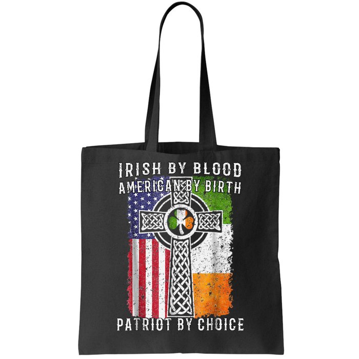 Irish By Blood American By Birth Patriot By Choice Tote Bag