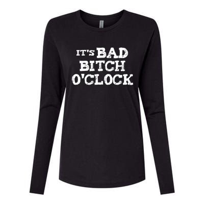 Its Bad Bitch Oclock Funny Gift Womens Cotton Relaxed Long Sleeve T-Shirt