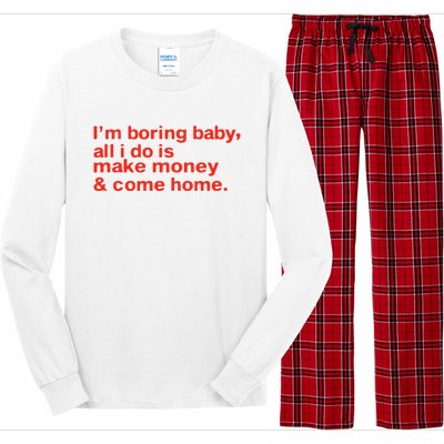 I’M Boring Baby All I Do Is Make Money And Come Home Long Sleeve Pajama Set