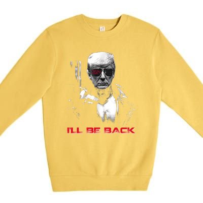 I'll Be Back Trump 2024 Premium Crewneck Sweatshirt