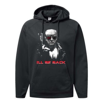 I'll Be Back Trump 2024 Performance Fleece Hoodie