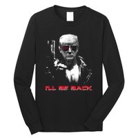 I'll Be Back Trump 2024 Long Sleeve Shirt