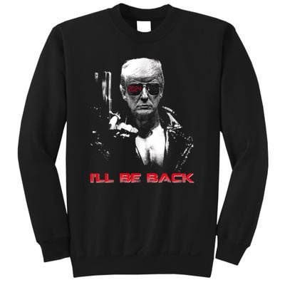 I'll Be Back Trump 2024 Sweatshirt