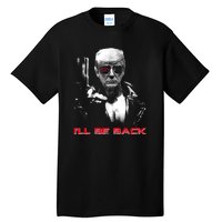 I'll Be Back Trump 2024 Tall T-Shirt