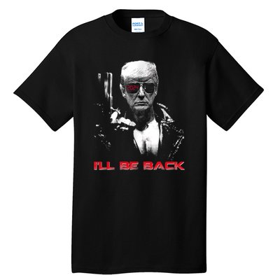 I'll Be Back Trump 2024 Tall T-Shirt