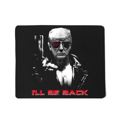 I'll Be Back Trump 2024 Mousepad