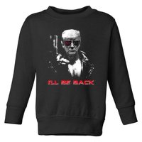 I'll Be Back Trump 2024 Toddler Sweatshirt