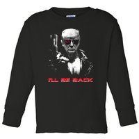 I'll Be Back Trump 2024 Toddler Long Sleeve Shirt