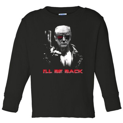 I'll Be Back Trump 2024 Toddler Long Sleeve Shirt