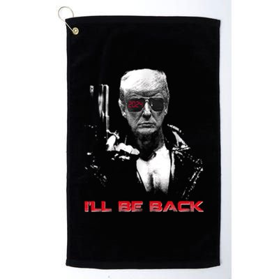 I'll Be Back Trump 2024 Platinum Collection Golf Towel