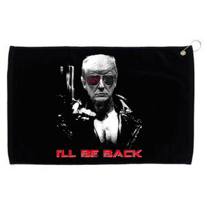 I'll Be Back Trump 2024 Grommeted Golf Towel