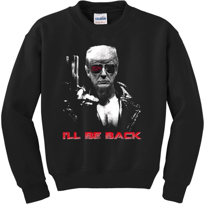 I'll Be Back Trump 2024 Kids Sweatshirt