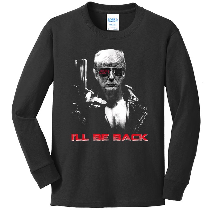 I'll Be Back Trump 2024 Kids Long Sleeve Shirt