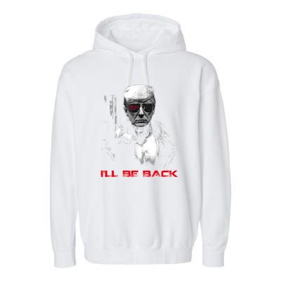 I'll Be Back Trump 2024 Garment-Dyed Fleece Hoodie