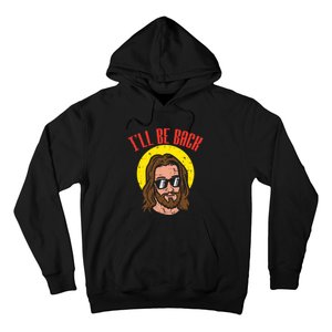 Ill Be Back Jesus Cool God Christ Religious Christian Gift Hoodie