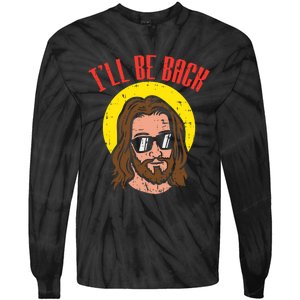 Ill Be Back Jesus Cool God Christ Religious Christian Gift Tie-Dye Long Sleeve Shirt