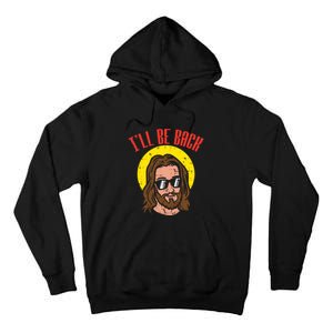 Ill Be Back Jesus Cool God Christ Religious Christian Gift Tall Hoodie