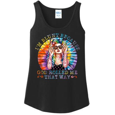 Im Blunt Because God Rolled Me That Way Retro Girl Tie Dye Ladies Essential Tank