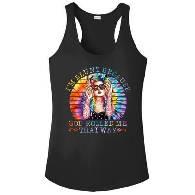 Im Blunt Because God Rolled Me That Way Retro Girl Tie Dye Ladies PosiCharge Competitor Racerback Tank