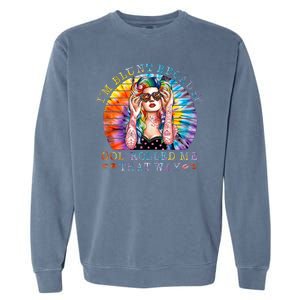 Im Blunt Because God Rolled Me That Way Retro Girl Tie Dye Garment-Dyed Sweatshirt