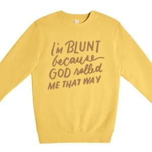 IM Blunt Because God Rolled Me That Way Funny Christian Gift Premium Crewneck Sweatshirt