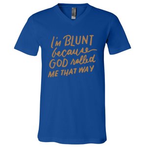 IM Blunt Because God Rolled Me That Way Funny Christian Gift V-Neck T-Shirt