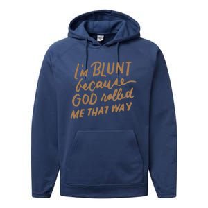 IM Blunt Because God Rolled Me That Way Funny Christian Gift Performance Fleece Hoodie