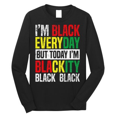 I'm Blackity Black African American  Juneteenth Long Sleeve Shirt