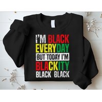 I'm Blackity Black African American  Juneteenth Sweatshirt