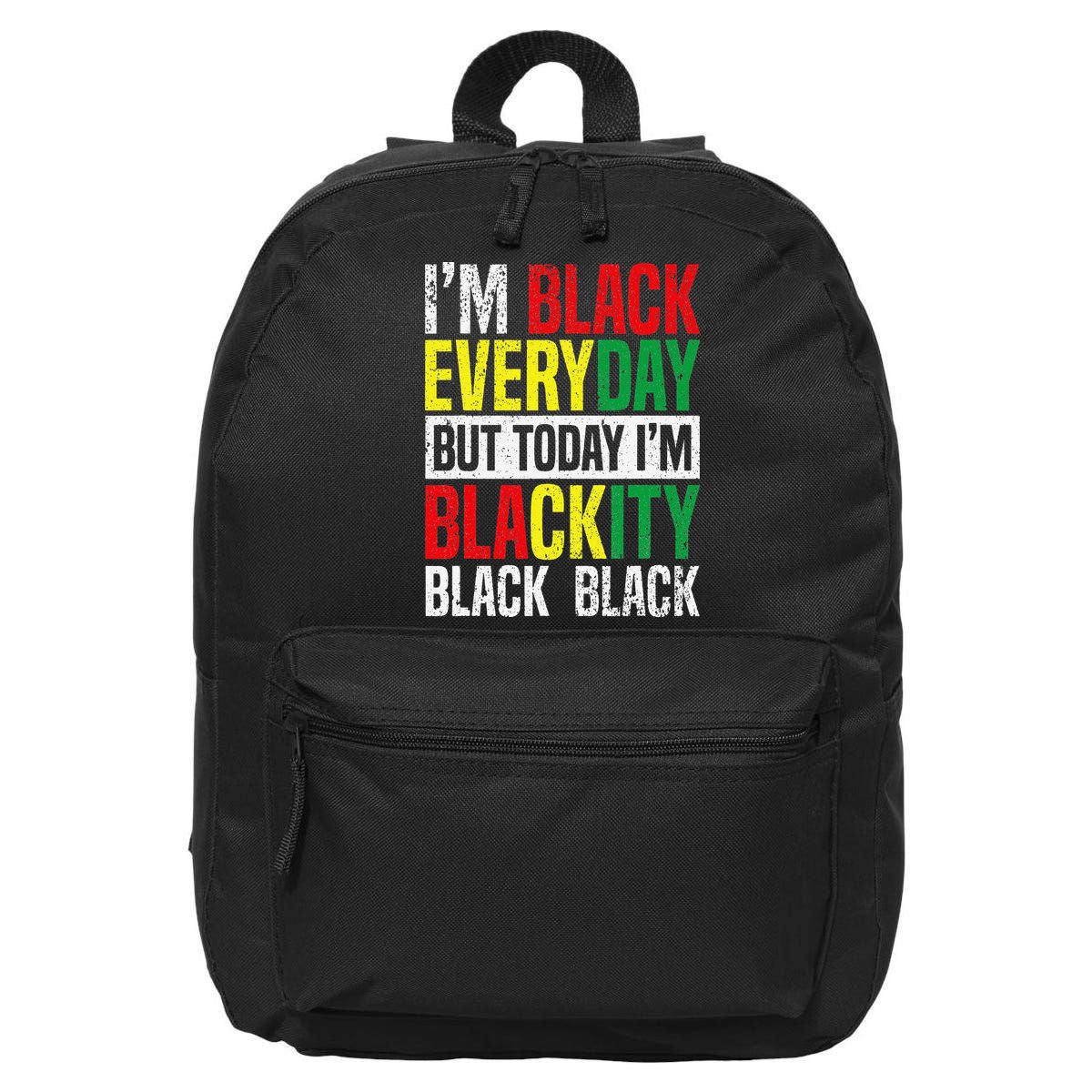 I'm Blackity Black African American  Juneteenth 16 in Basic Backpack