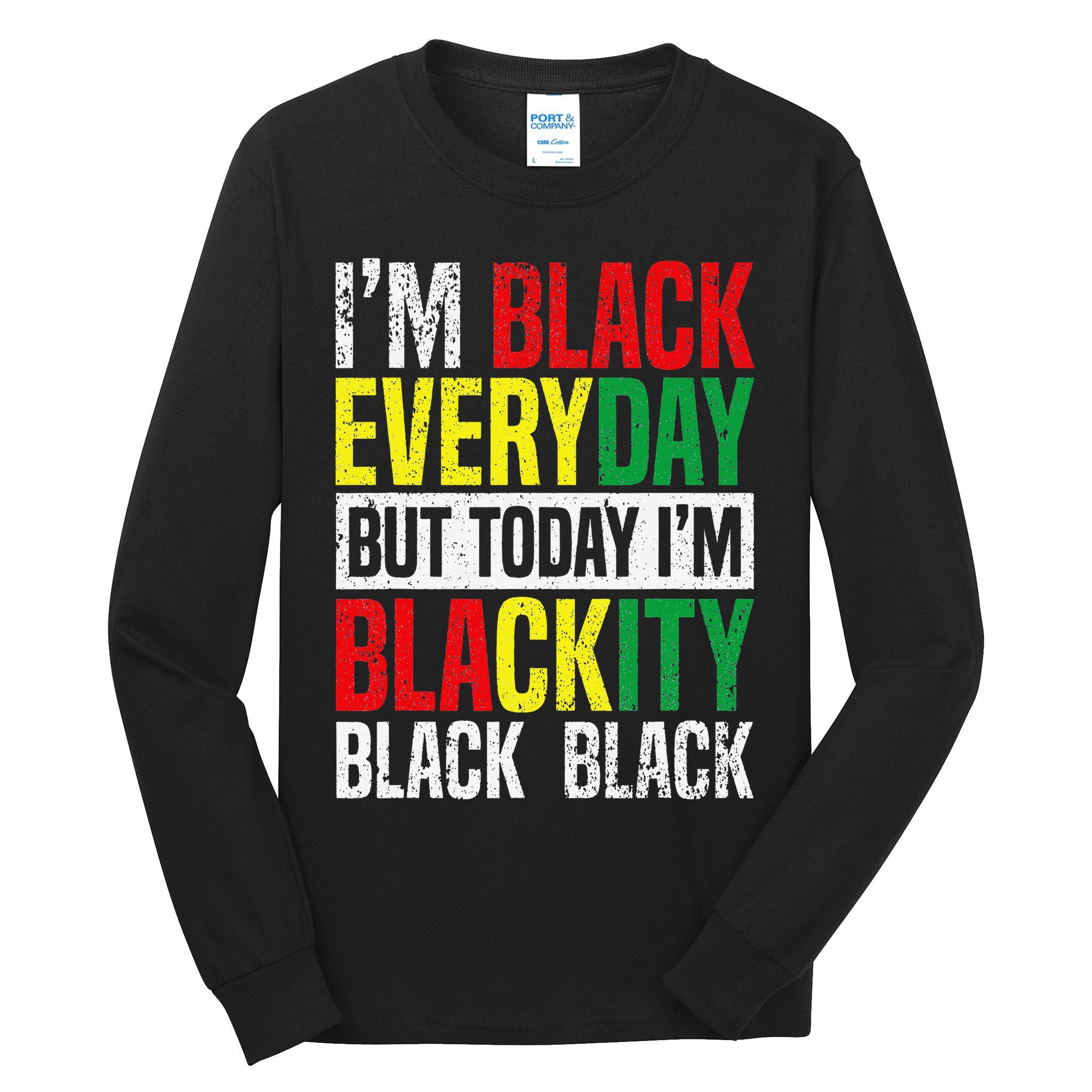 I'm Blackity Black African American  Juneteenth Tall Long Sleeve T-Shirt