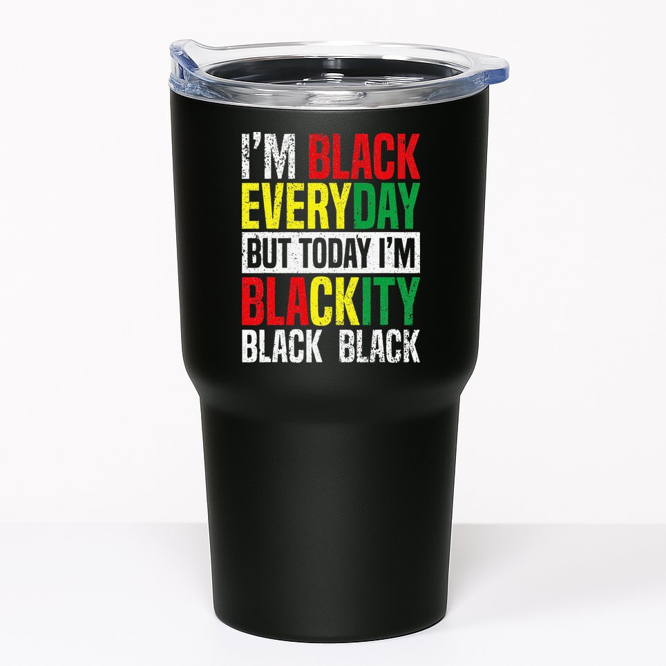 I'm Blackity Black African American  Juneteenth Tumbler