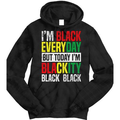 I'm Blackity Black African American  Juneteenth Tie Dye Hoodie