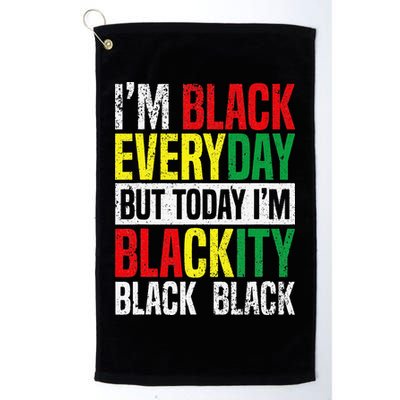 I'm Blackity Black African American  Juneteenth Golf Towel