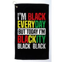 I'm Blackity Black African American  Juneteenth Golf Towel