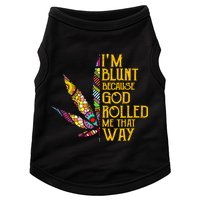 Im Blunt Because God Rolled Me That Way Weed Doggie Tank