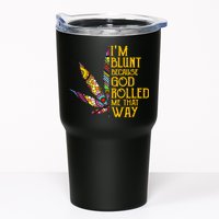 Im Blunt Because God Rolled Me That Way Weed Tumbler