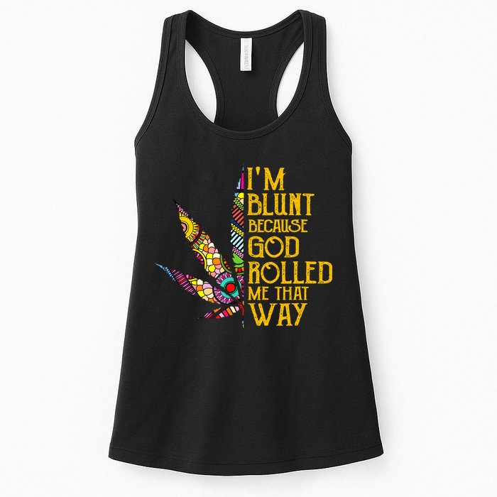 Im Blunt Because God Rolled Me That Way Weed Womens Tank Top