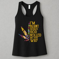 Im Blunt Because God Rolled Me That Way Weed Womens Tank Top