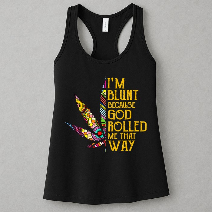 Im Blunt Because God Rolled Me That Way Weed Womens Tank Top