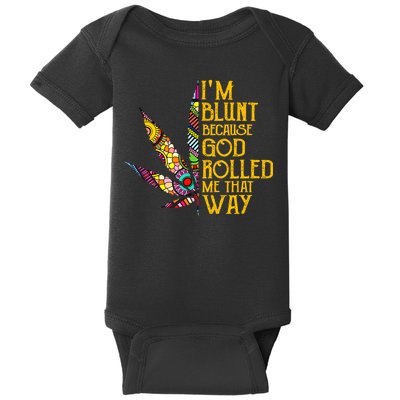 Im Blunt Because God Rolled Me That Way Weed Baby Bodysuit