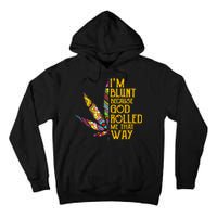 Im Blunt Because God Rolled Me That Way Weed Tall Hoodie