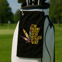 Im Blunt Because God Rolled Me That Way Weed Golf Towel