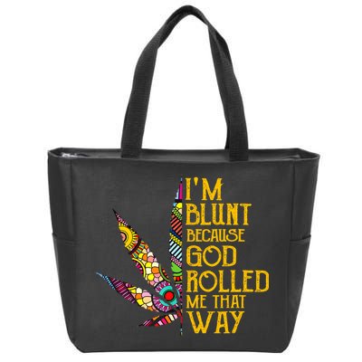 Im Blunt Because God Rolled Me That Way Weed Zip Tote Bag