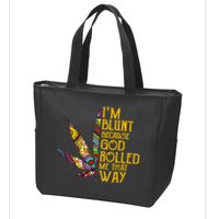 Im Blunt Because God Rolled Me That Way Weed Zip Tote Bag