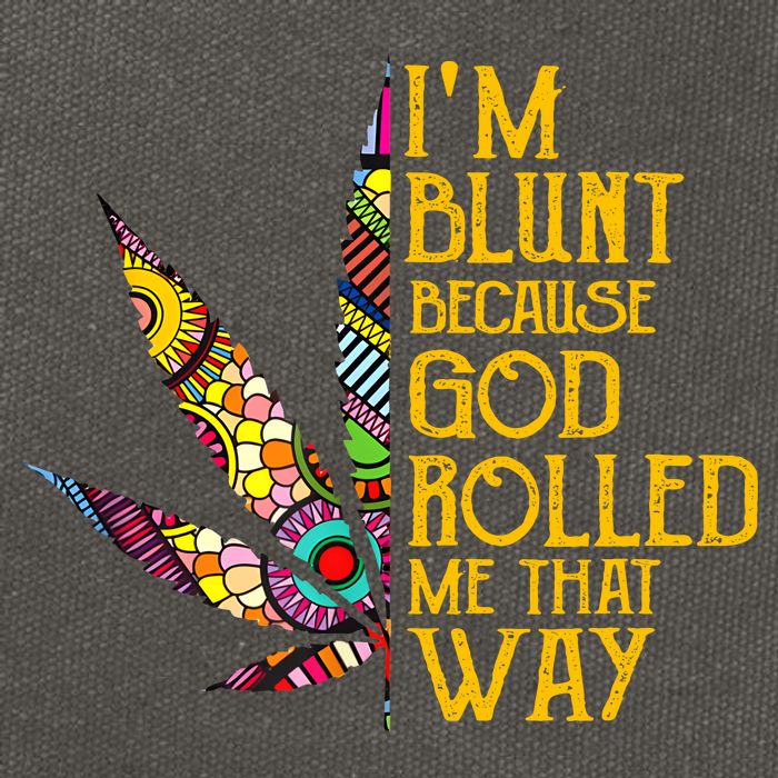 Im Blunt Because God Rolled Me That Way Weed Cotton Canvas Backpack